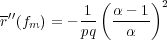 -′′        -1 (α---1)2
r (fm) = - pq   α
